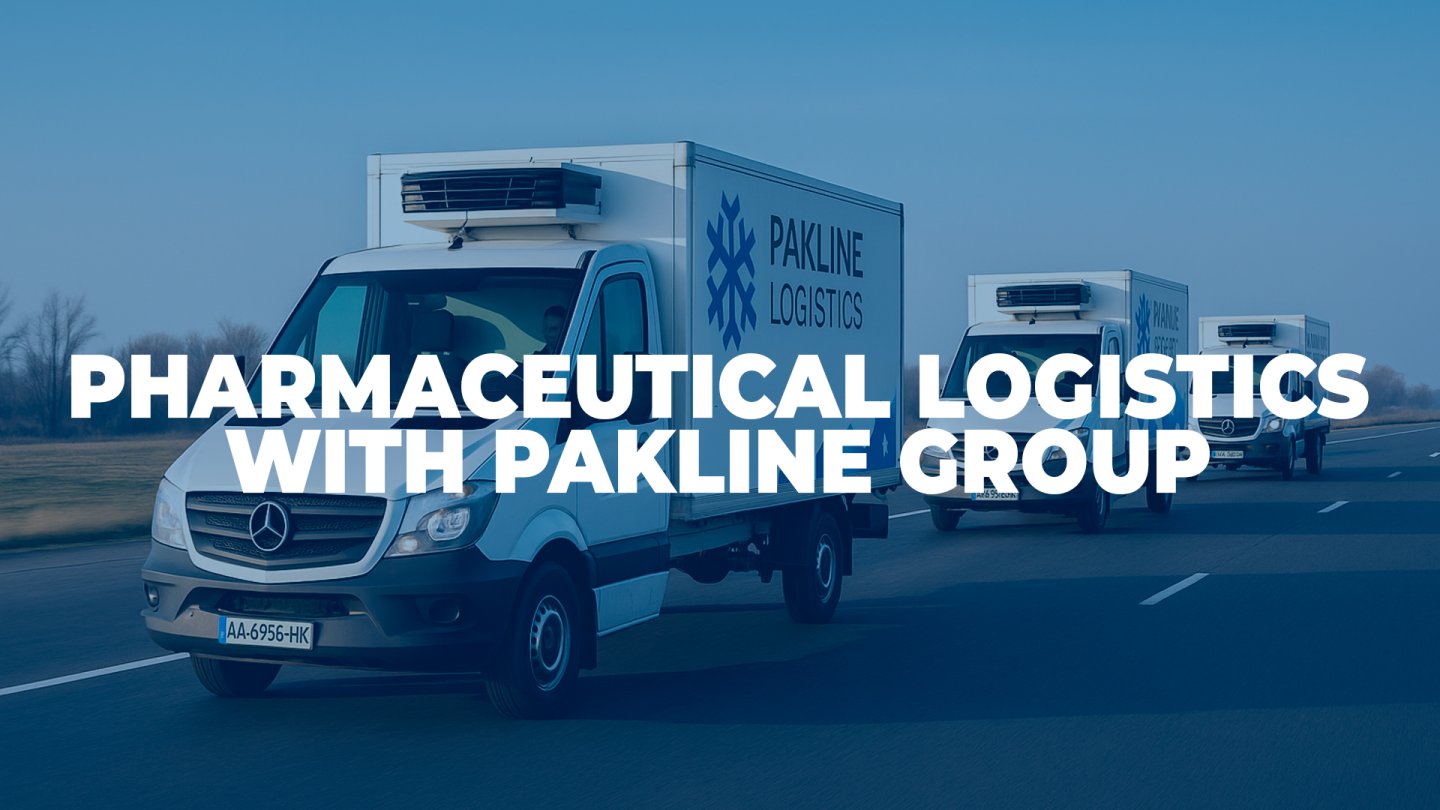 Pharmaceutical Logistics with Pakline Group: Control, Precision, Reliability